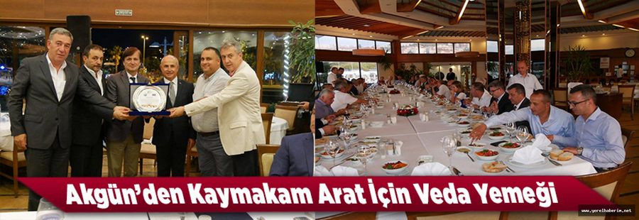 Akgün’den Kaymakam Arat İçin Veda Yemeği