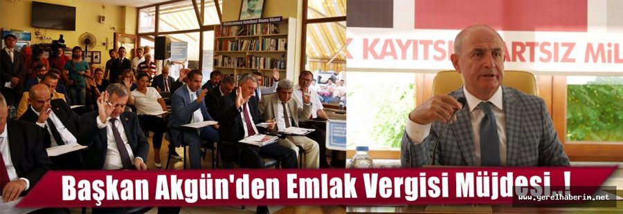 Başkan Akgün'den Emlak Vergisi Müjdesi..!