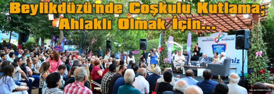 Beylikdüzü'nde Coşkulu Kutlama; Ahlaklı Olmak İçin...