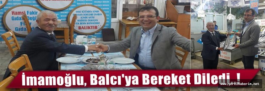 İmamoğlu, Balcı'ya Bereket Diledi..!