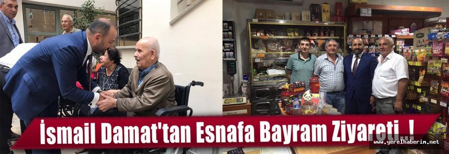 İsmail Damat'tan Esnafa Bayram Ziyareti..!