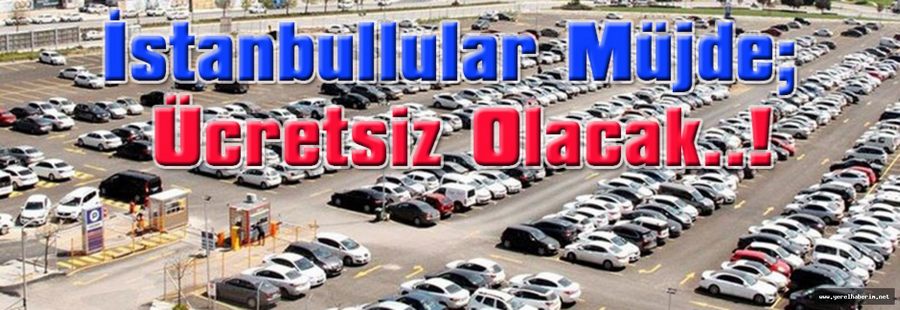 İSPARK'tan İstanbullulara Müjde..!