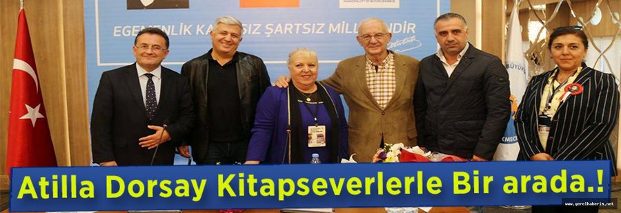 Atilla Dorsay’ı Kitapseverlerle Bir arada..!