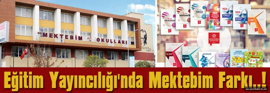 Eğitim Yayıncılığı'nda "Mektebim" Farkı..!