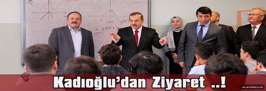 Kadıoğlu'dan Okullara Ziyaret ..!