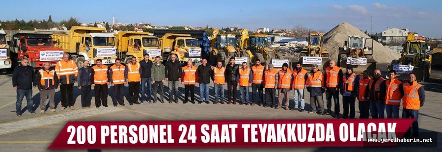 200 Personel 24 Saat Teyakkuzda Olacak..!