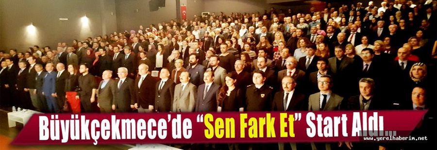 Büyükçekmece’de “Sen Fark Et” Start Aldı..!