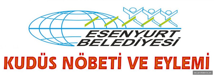 ESENYURT’TA KUDÜS NÖBETİ VE EYLEMİ..!