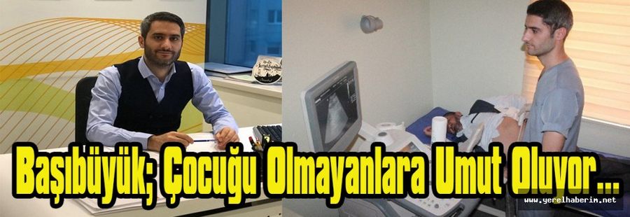 Başıbüyük; Çocuğu Olmayanlara Umut Oluyor..!