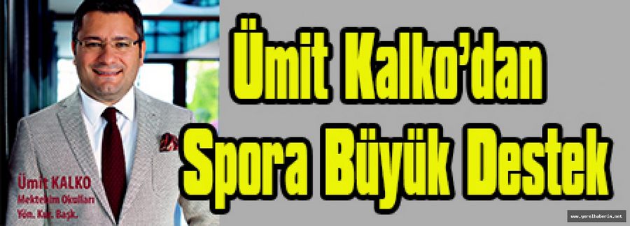 Ümit Kalko’dan Spora Büyük Destek...