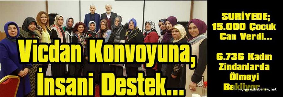 Vicdan Konvoyuna, İnsani Destek…