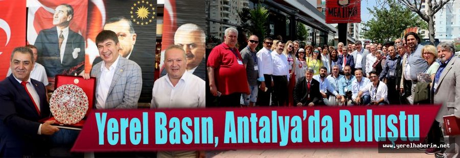 Karayün; Yerel Basını Antalya’da Buluşturdu