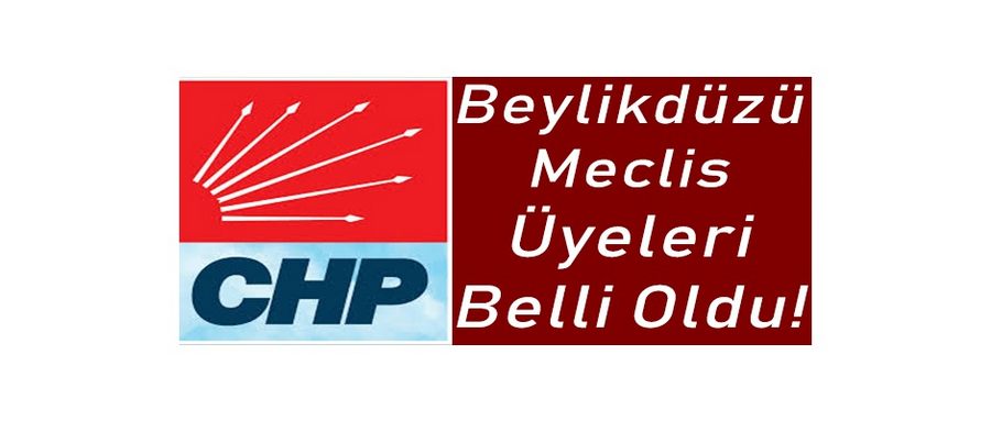 CHP Beylikdüzü Belediye Meclis Üyeleri Belli Oldu