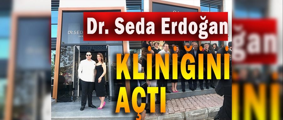 Dr. Sedat Erdoğan Kliniğini Açtı