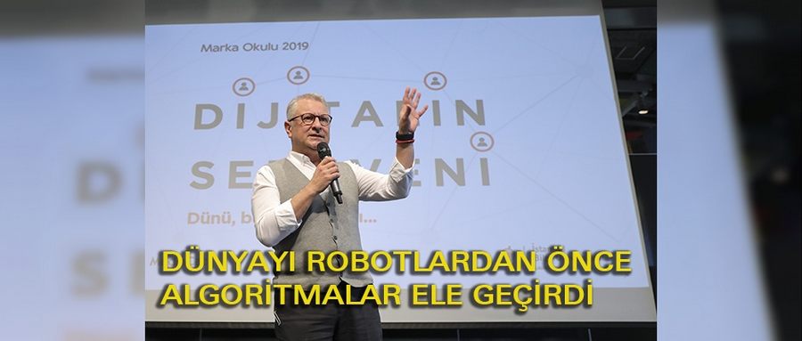 “Dünyayı Robotlardan Önce Algoritmalar Ele Geçirdi”