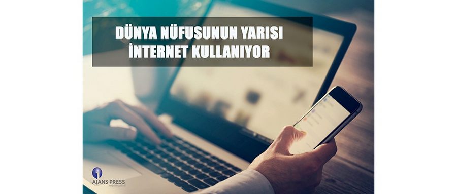 Dünya Nüfusunun Yarısı İnternet Kullanıyor