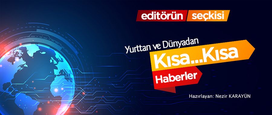 Editörden Kısa Kısa Haberler