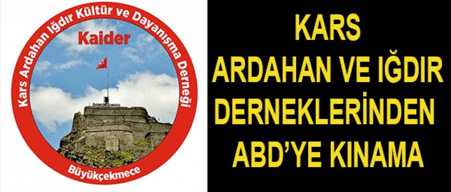 Kars Ardahan Iğdır Dernekleri Adına Kınama!