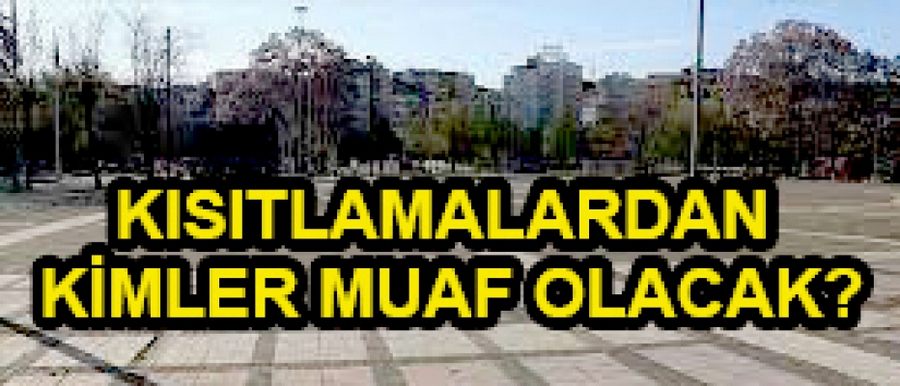 Kısıtlamadan Muaf Olan Kişi Ve Kurumlar