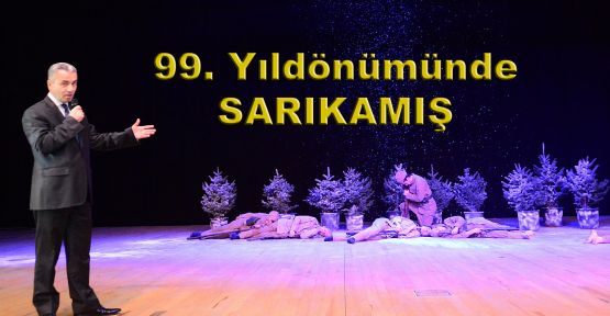 99. Yıldönümünde SARIKAMIŞ