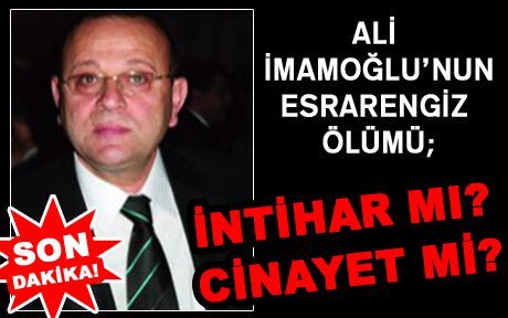 Ali İmamoğlu İntihar mı Etti?