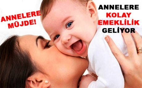 Annelere Kolay Emeklilik Geliyor