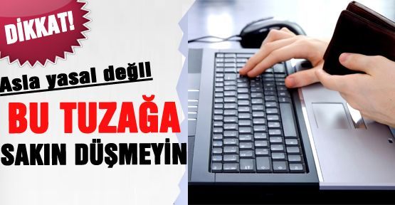 BU TUZAĞA SAKIN DÜŞMEYİN