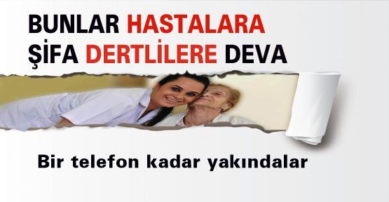 BUNLAR HASTALARA ŞİFA DERTLİLERE DEVA