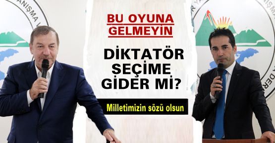 DİKTATÖR SEÇİME GİDER Mİ?