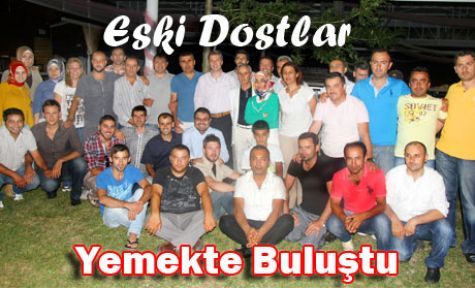 Eski Dostlar Yemekte Buluştu