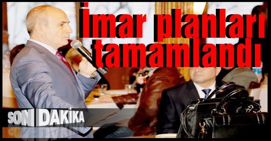 İmar planları tamamlandı