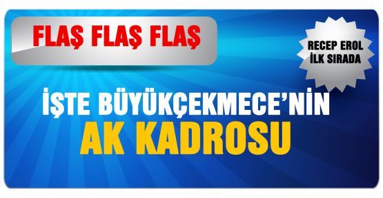 İşte Ak Parti Büyükçekmece Meclis Adayları