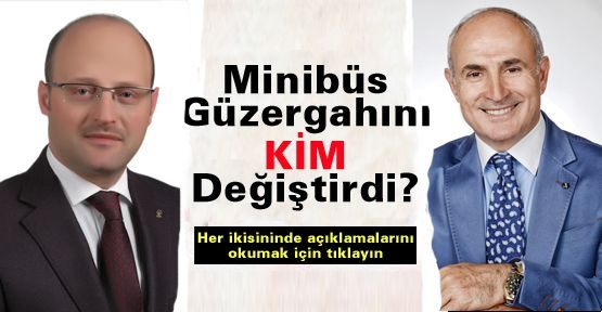 Minibüs Güzergahını Kim Değiştirdi?