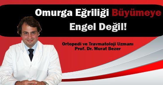 Omurga Eğriliği Büyümeye Engel Değil!