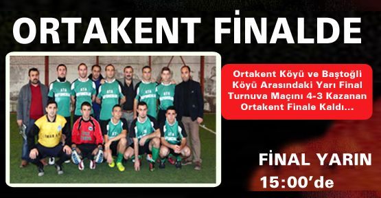 ORTAKENT FİNALDE