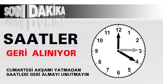 SAATLER PAZAR GÜNÜ GERİ ALINACAK!