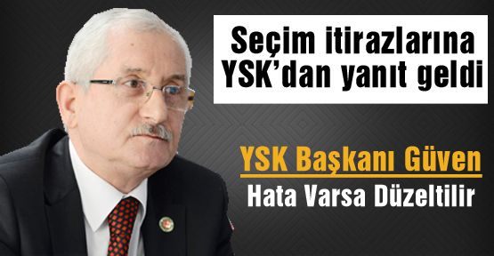 Seçim itirazlarına YSK’dan yanıt geldi