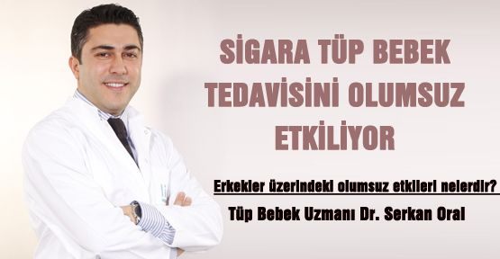 SİGARA TÜP BEBEK TEDAVİSİNİ OLUMSUZ ETKİLİYOR