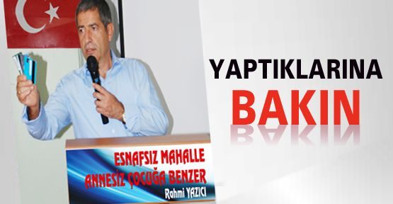 Yaptıklarına Bakın