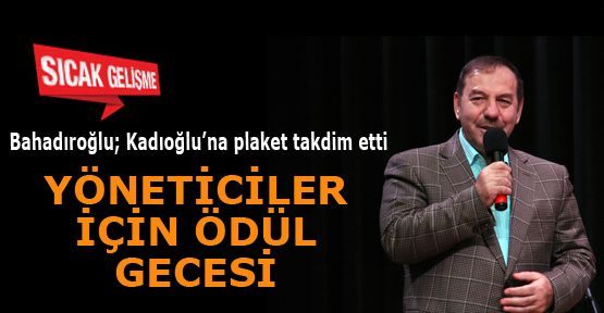 YÖNETİCİLER İÇİN ÖDÜL GECESİ