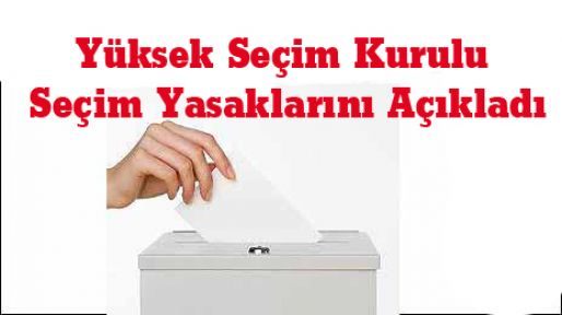 YSK Seçim Yasaklarını Açıkladı